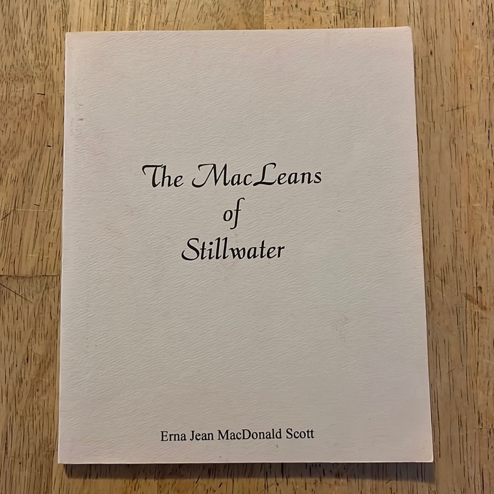 The MacLeans of Stillwater (Nova Scotia) by Erna Jean MacDonald Scott